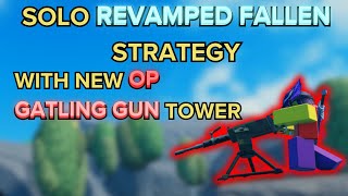 (TDS) SOLO REVAMPED FALLEN STRAT WITH OP GATLING GUN TOWER | ROBLOX