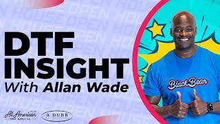 Is DTF Just a Craze? Allan Wade | AA Print Supply