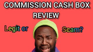 Commission Cash Box Review | It it a Scam or Legit?