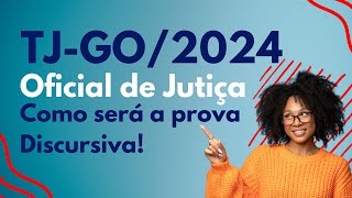 TJGO 2024 - Como será a prova discursiva