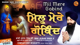 New Shabad Gurbani Kirtan 2024 - Bhai Jujhar Singh Ji Hazoori Ragi - Mil Mere Gobind - Hazuri Ragi