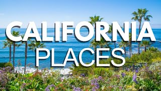 20 Best Places to Visit in California - Quick Travel Guide