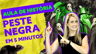 PESTE NEGRA em 5 minutos