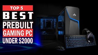 Best Prebuilt Gaming PC Under $2000 | Top 5 Gaming PCs Review