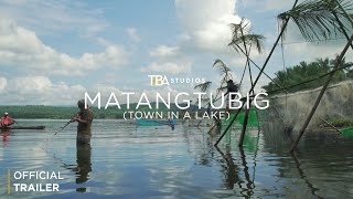 Matangtubig (Town in a Lake) | Trailer | Amante Pulido | Jet Leyco | TBA Studios