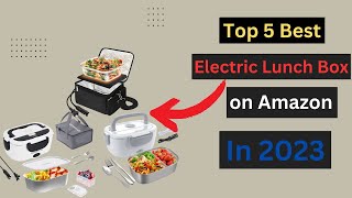 Best Electric Lunch Box On The Market 2023 | Top 5 Electric Lunch Box Review | Best Buy Amazon