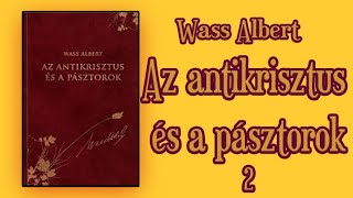 Wass Albert  -  Az antikrisztus és a pásztorok 2