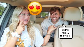 TELLING MY WIFE “LETS MAKE A BABY” IN THE CAR..