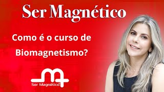 Ser Magnético: o que é o curso de Biomagnetismo? Com Taisa Campos