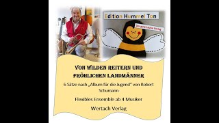 Von wilden Reitern und fröhlichen Landmännern v. R.Schumann Arr. Gottfried Hummel Flexi Besetzung