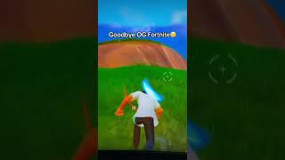 Goodbye OG fortnite