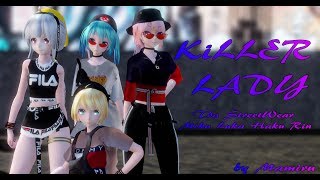 1780【MMD】KiLLER LADY【Tda StreetWear Miku Luka Haku Rin】