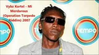 Vybz Kartel - Mi Merdarous (Operation Torpedo Riddim) 2007