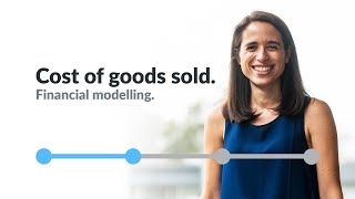 Cost of goods sold - Financial modelling, 2 of 4