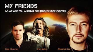 Nickelback - What are you waiting for (Alexander Cap & friends cover)