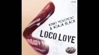 Kinky Movement & Adaja Black - Loco Love (Original Mix)