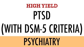 Post Traumatic Stress Disorder (PTSD) - Causes, DSM-5 criteria, Symptoms, Management - HIGH YIELD