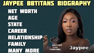 Jaypee Bbtitans 🇳🇬 Biography; Age, Career, Net Worth, Family, Relationship, know more about her