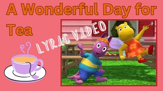 "It's a Wonderful Day for Tea" LYRIC VIDEO