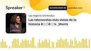 Las telenovelas más vistas de la historia 👏🏼 _Shorts