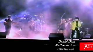 Video Raro do Rei Daniel Diau Na hora de Amar 1999