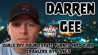 Darren Gee - Girls Off Your Estate Turned Into Curb Crawlers By Gangs