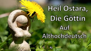 Heil Ostara, Die Göttin auf Althochdeutsch