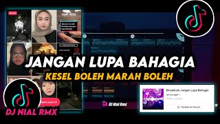 DJ Kesel Boleh Marah Boleh Remix Viral Tiktok Terbaru 2023 Full Bass Dj Jangan Lupa Bahagia