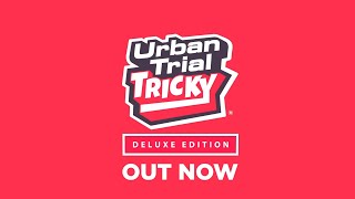 Urban Trial Tricky Deluxe Edition - Launch Trailer