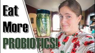 How to Ferment Pickles || Eat More Probiotics!