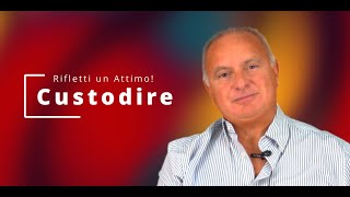 Custodire - Rifletti un attimo! #142