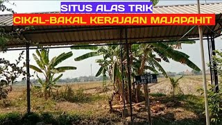 SITUS ALAS TRIK CIKAL-BAKAL KERAJAAN MAJAPAHIT ADA DI TARIK SIDOARJO