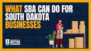 What Small Business Administration (SBA) Can Do For South Dakota Entrepreneurs