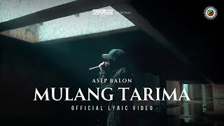 Asep Balon - Mulang Tarima (Official Lyric Video)