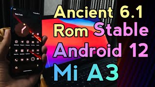 Mi A3 : Stable Android 12 🔥 is Here ! 😍 Ft. AncientOS 6.1