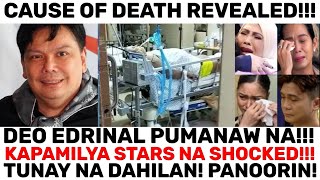 Buong Detalye! DEO EDRINAL PUMA NAW NA! Cause of Death ni Deo Edrinal KAPAMILYA STARS NAGULAT!