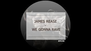 James Rease - We Gonna Rave  (Radio Edit)