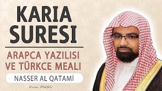 Karia suresi anlamı dinle Nasser al Qatami (Karia suresi arapça yazılışı okunuşu ve meali)