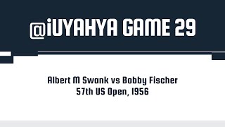 Albert M Swank vs Bobby Fischer • 57th US Open, 1956