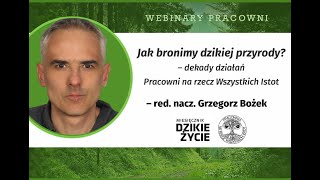 Jak bronimy przyrody - Pracownia na rzecz Wszystkich Istot od kulis