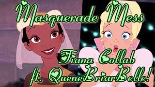 The Princess & The Frog ~ Masquerade Mess ~ Tiana Collab