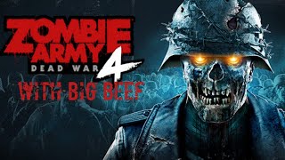 Zombie Army 4 Dead War Part 6 with Big Beef