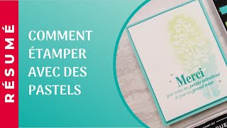 Résumé : Comment étamper avec des pastels