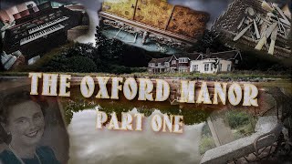 OUR BEST EXPLORE YET! (PART 1) The Oxford Manor (TIME CAPSULE)