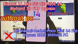 Xiaomi 11 Lite 5G NE MIUI 14 Android 13 FRP Bypass | All  Xiaomi Redmi POCO Miui 14 google Account