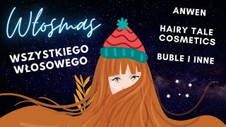 WŁOSMAS #01 TYYYLE ZUŻYĆ! GOSH, ANWEN, HAIRY TALE COSMETICS