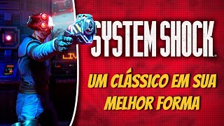 SYSTEM SHOCK REMAKE | ANÁLISE/CRÍTICA/REVIEW PT BR | É BOM? VALE A PENA?