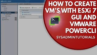 Mastering vSphere 7 - How To Create Virtual Machines With VMware ESXi GUI and PowerCLI