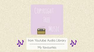 A to the O|Copyright Free Music (My favourites)