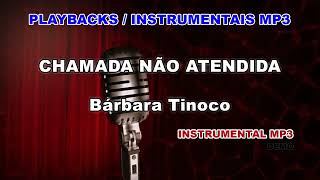 ♬ Playback / Instrumental Mp3 - CHAMADA NÃO ATENDIDA - Bárbara Tinoco